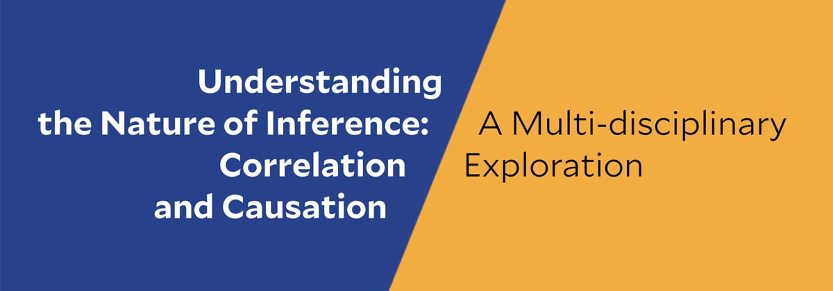 Understanding the Nature of Inference: Correlation and Causation